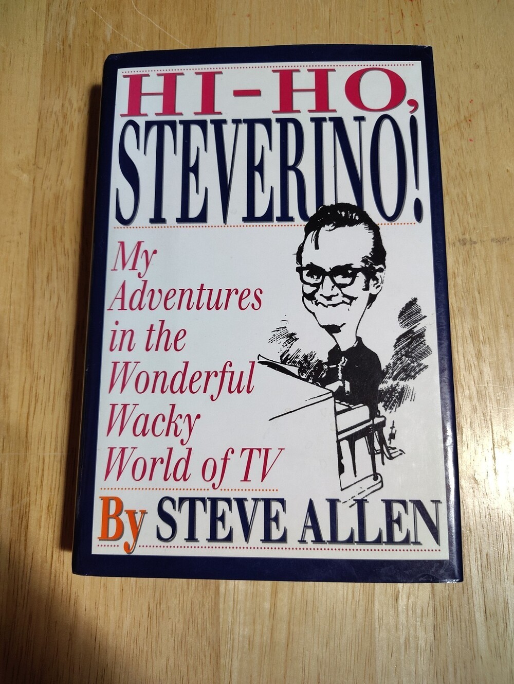 Hi-Ho, Steverino : My Adventures in Television by STEVE ALLEN SIGNED 1st Edition